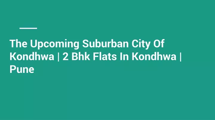 the upcoming suburban city of kondhwa 2 bhk flats in kondhwa pune n.