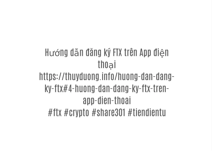 PPT - Hướng Dẫn đăng Ký FTX Trên App điện Thoại PowerPoint Presentation ...