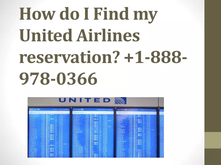 How Do I Find My United Airlines Reservation 1 888 978 0366 N 