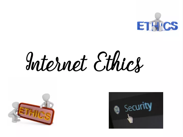 PPT - Internet Ethics PowerPoint Presentation, Free Download - ID:10951818