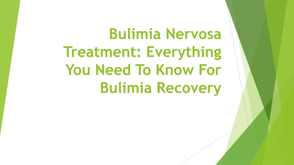 PPT - Bulimia Nervosa Treatment: Everything You Need To Know For ...