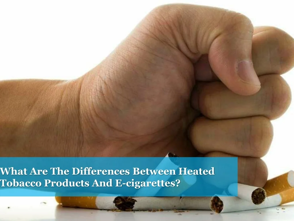 PPT Heated Tobacco Products Experience the Best of Tobacco without