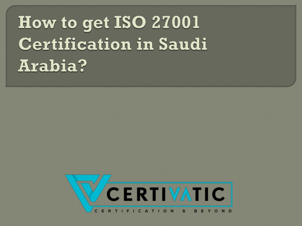 PPT How to get ISO 27001 Certification in Saudi PowerPoint