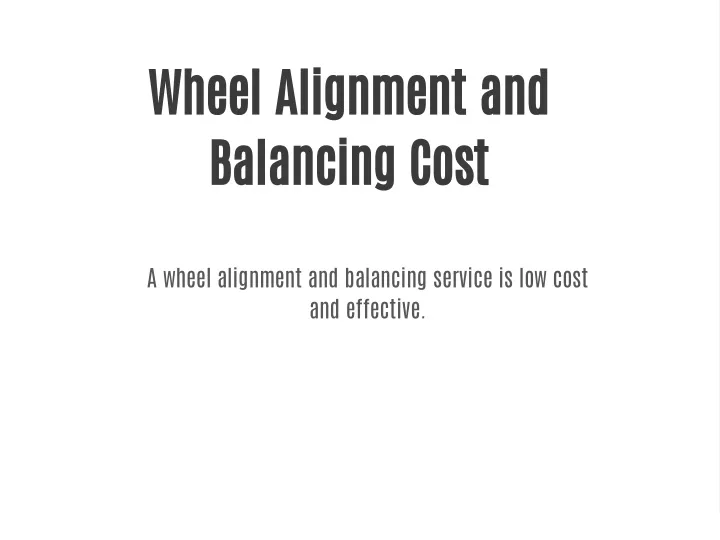 PPT Wheel Alignment and Balancing Cost PowerPoint Presentation, free