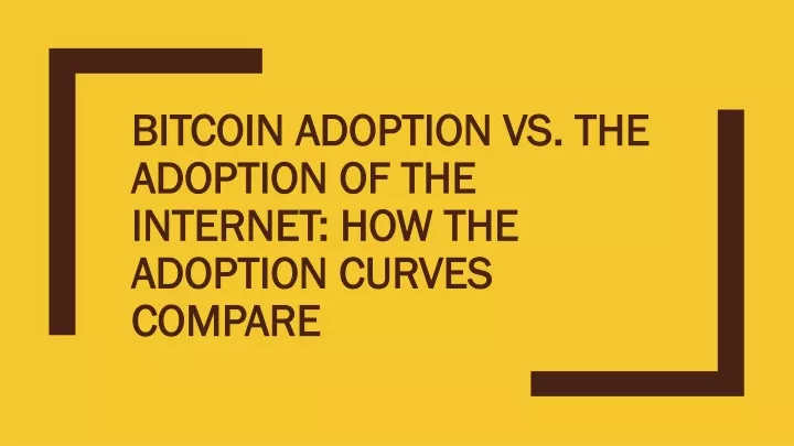 bitcoin vs internet adoption