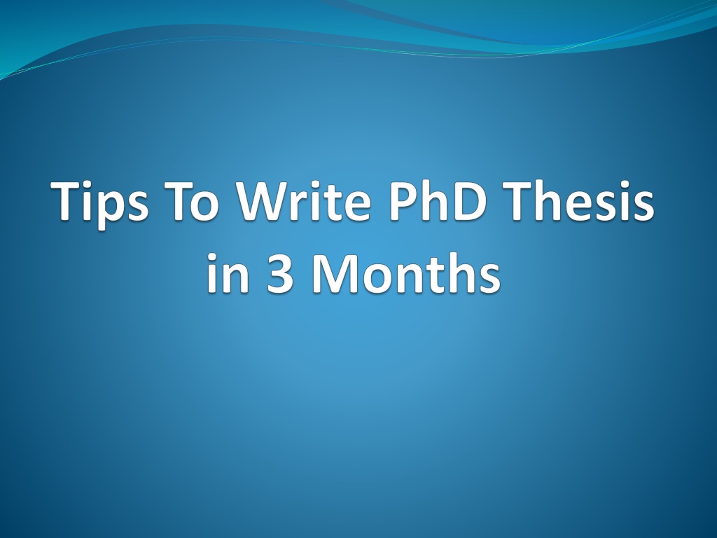 how to write your phd thesis in 3 months