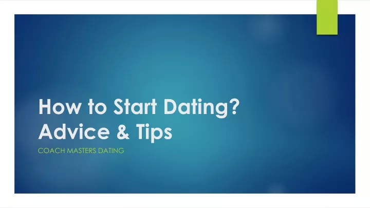 Ppt How To Start Dating Advice And Tips Powerpoint Presentation Free Download Id 10973708