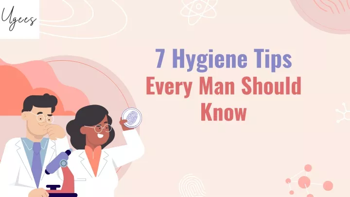 Ppt Ugees 7 Hygiene Tips Every Man Should Know Powerpoint