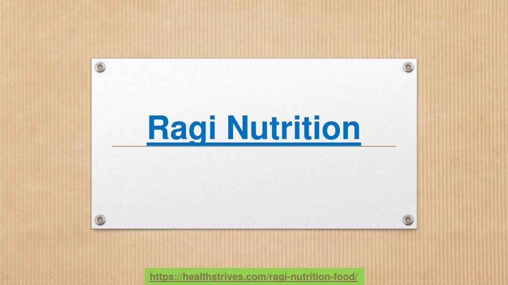 PPT - Get The Health Benefits From Ragi Nutrition Contains More ...