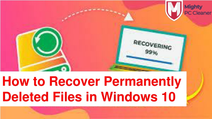 PPT - How to Recover Permanently Deleted Files in Windows 10 PowerPoint ...