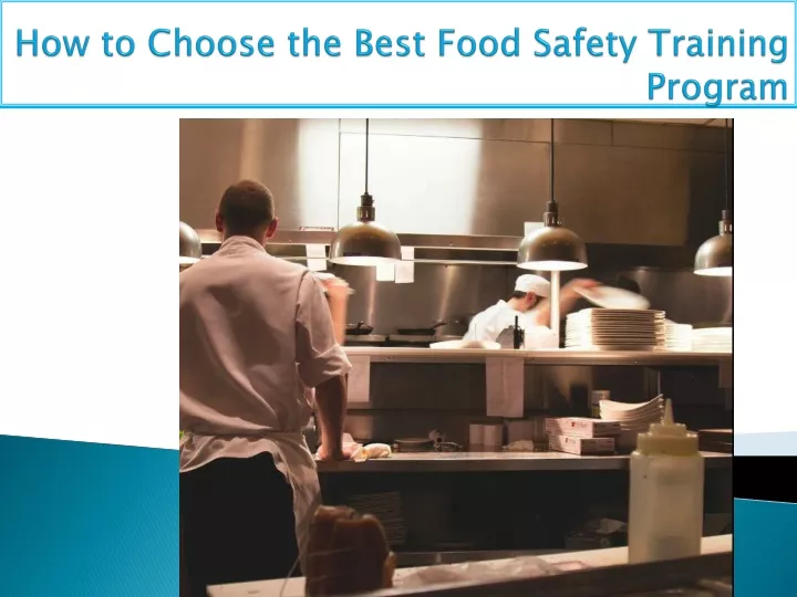 PPT - How to Choose the Best Food Safety Training Program PowerPoint ...