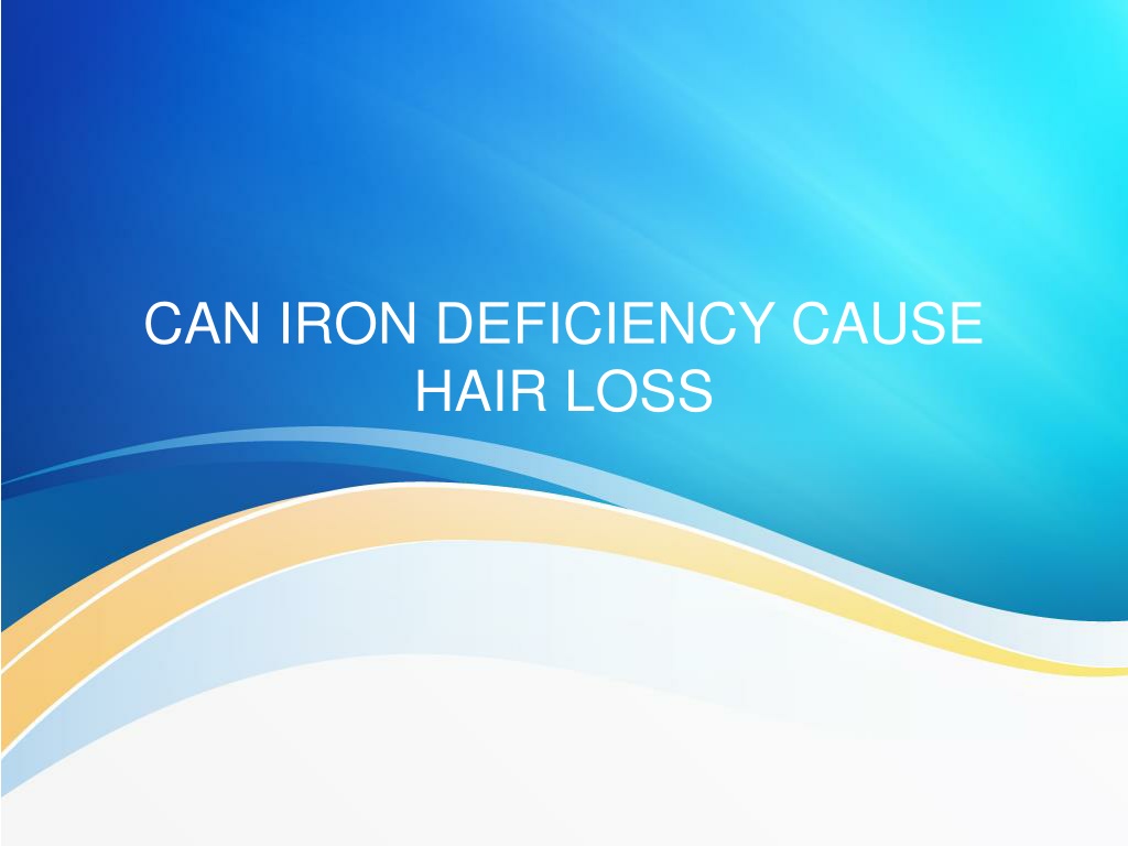 Ppt Can Iron Deficiency Cause Hair Loss Powerpoint Presentation Free Download Id10986487