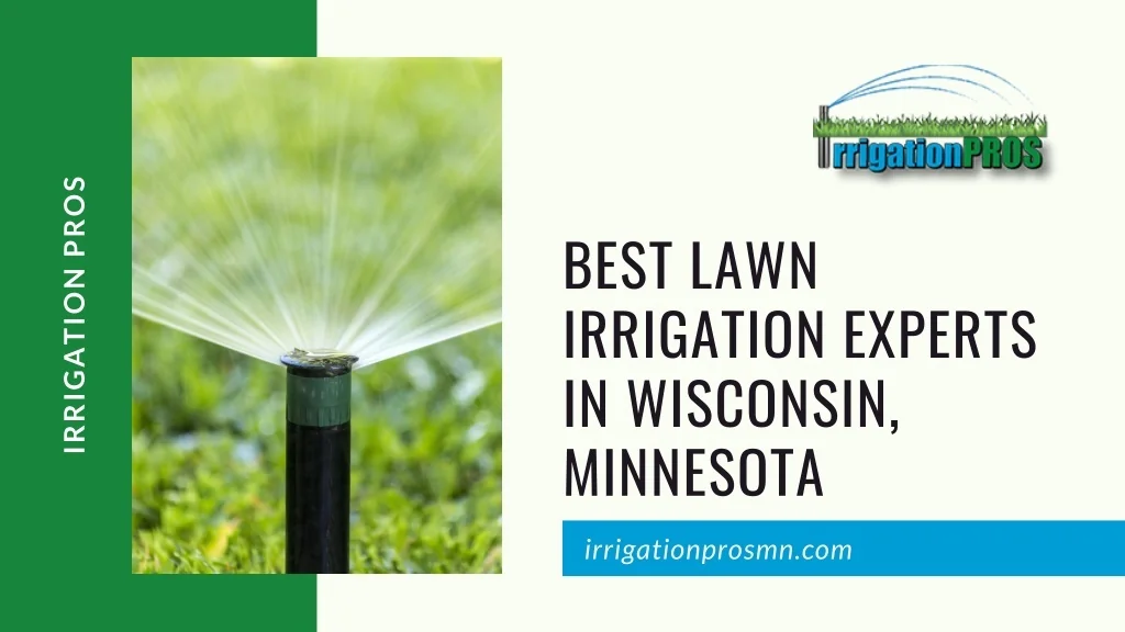 PPT Best Lawn Irrigation Experts in Wisconsin, Minnesota PowerPoint