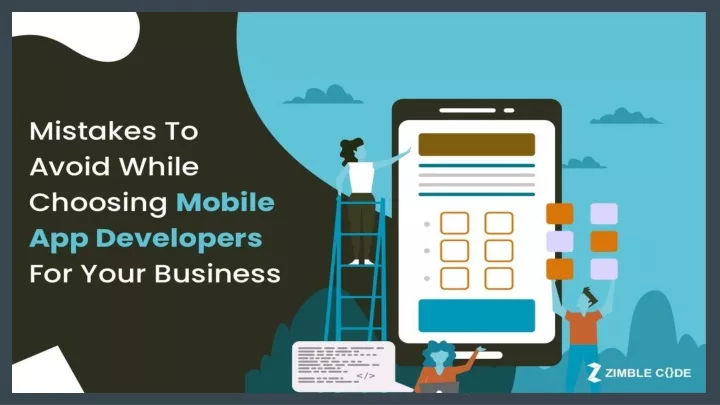 Mistakes To Avoid While Choosing Mobile App Developers For Your Business