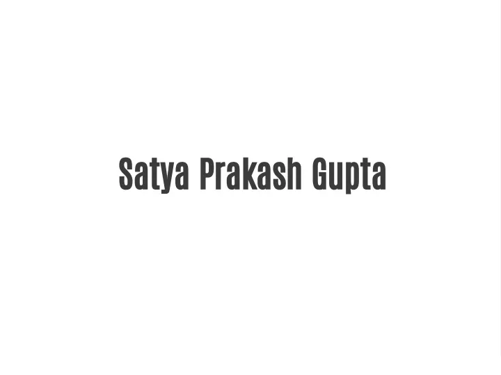 PPT - Satya Prakash Gupta PowerPoint Presentation, free download - ID ...