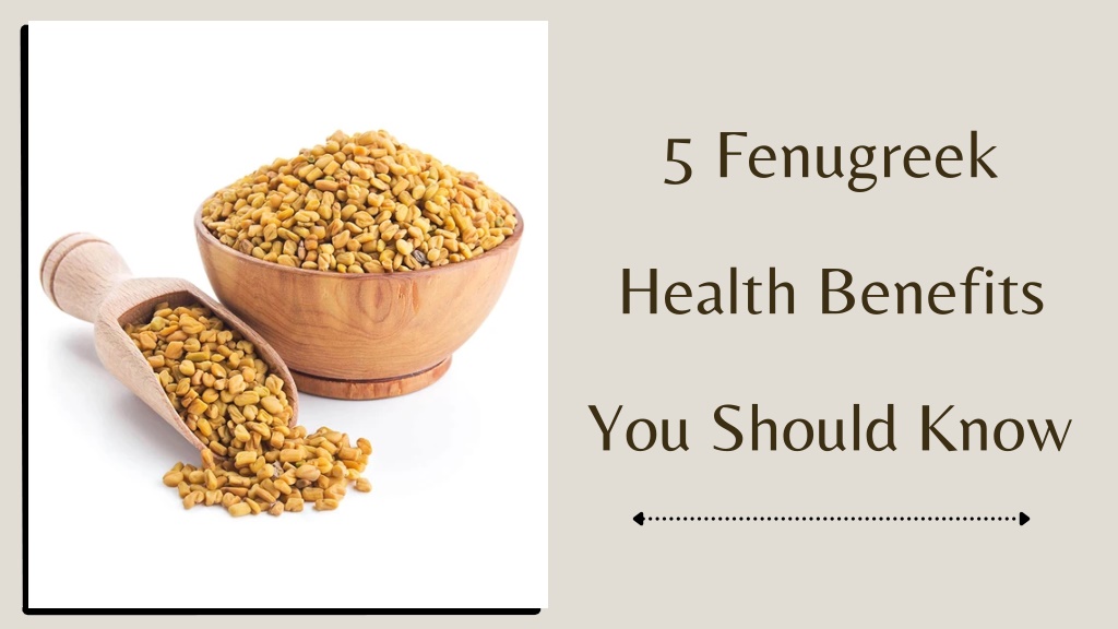 PPT - 5 Fenugreek Health Benefits You Should Know PowerPoint ...