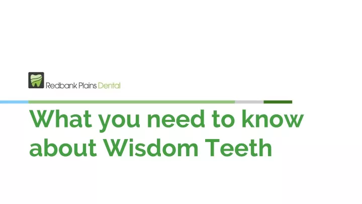 PPT - Everything You Need To Know About Wisdom Teeth - Redbank Plains ...