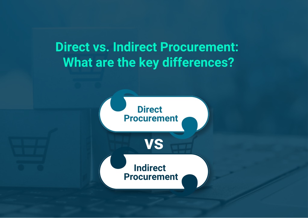 PPT - Direct vs. Indirect Procurement: What are the key differences ...