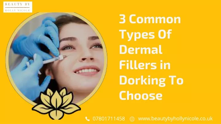 PPT - 3 Common Types Of Dermal Fillers in Dorking To Choose PowerPoint ...