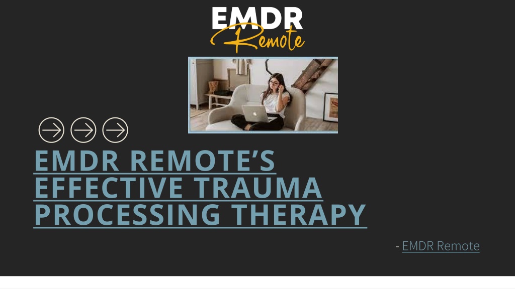 PPT - EMDR Remote’s effective trauma processing therapy PowerPoint ...