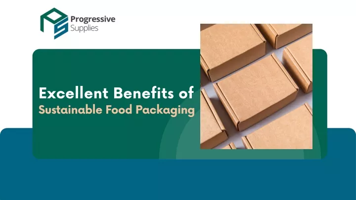 PPT - Excellent Benefits of Sustainable Food Packaging PowerPoint ...