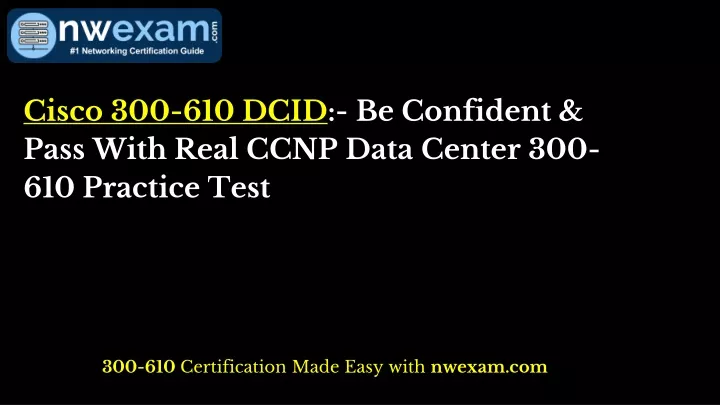 PPT - Cisco 300-610 DCID:- Pass With Real CCNP Data Center Sns-Brigh10