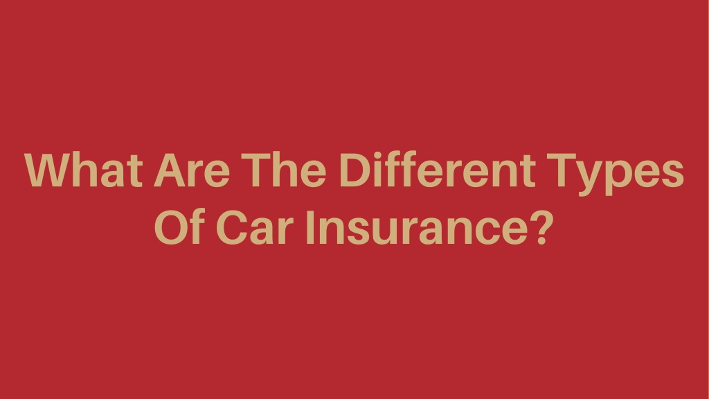 ppt-what-are-the-different-types-of-car-insurance-powerpoint