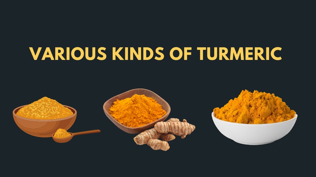 PPT - Explore The Different Types Of Turmeric PowerPoint Presentation ...