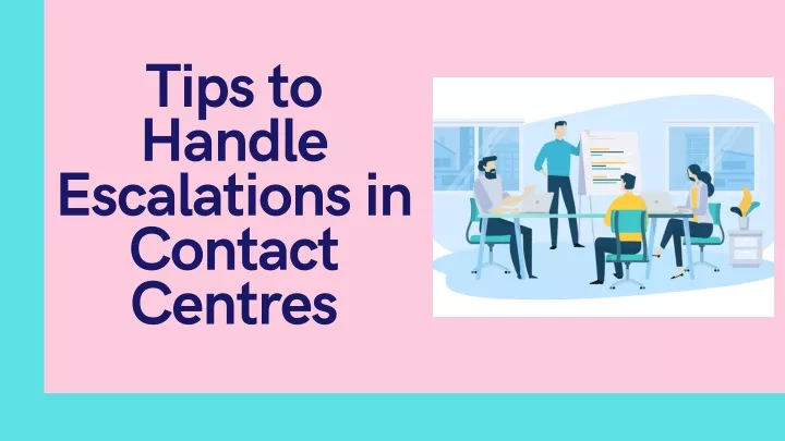 ppt-tips-to-handle-escalations-in-contact-centres-powerpoint