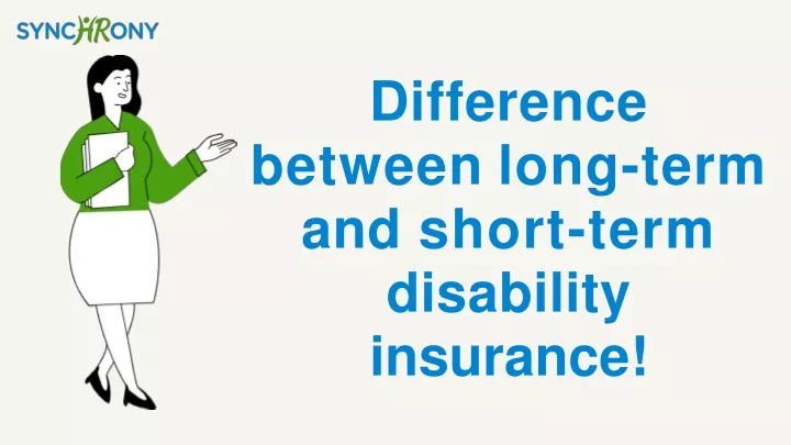 PPT - Difference between long-term and short-term disability insurance ...