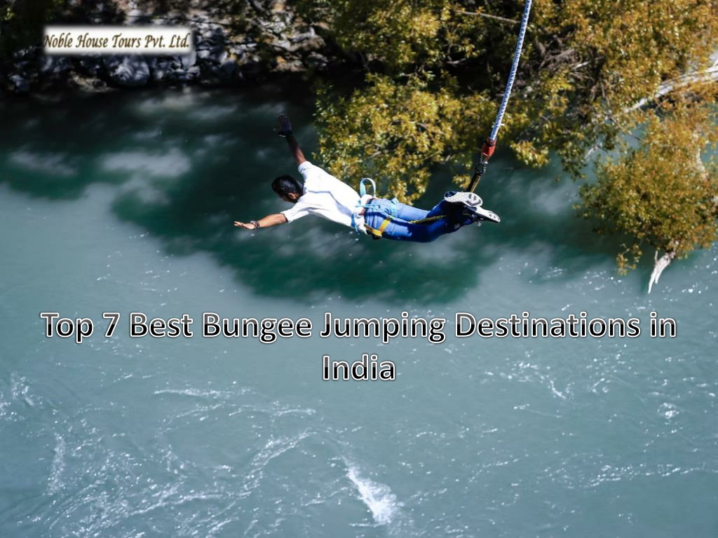 PPT - Top 7 Best Bungee Jumping Destinations In India PowerPoint ...