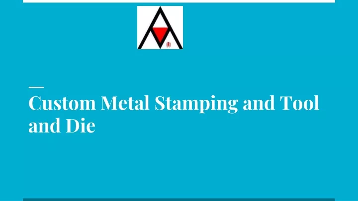 custom metal stamping and tool and die n.