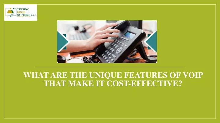 ppt-what-are-the-unique-features-of-voip-that-make-it-cost-effective