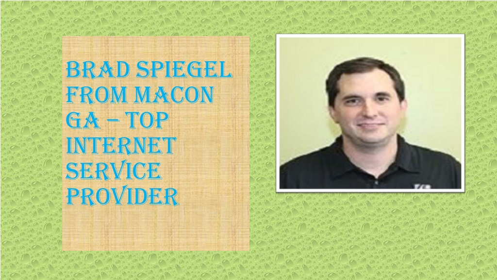 PPT Brad Spiegel From Macon Ga Top Service Provider