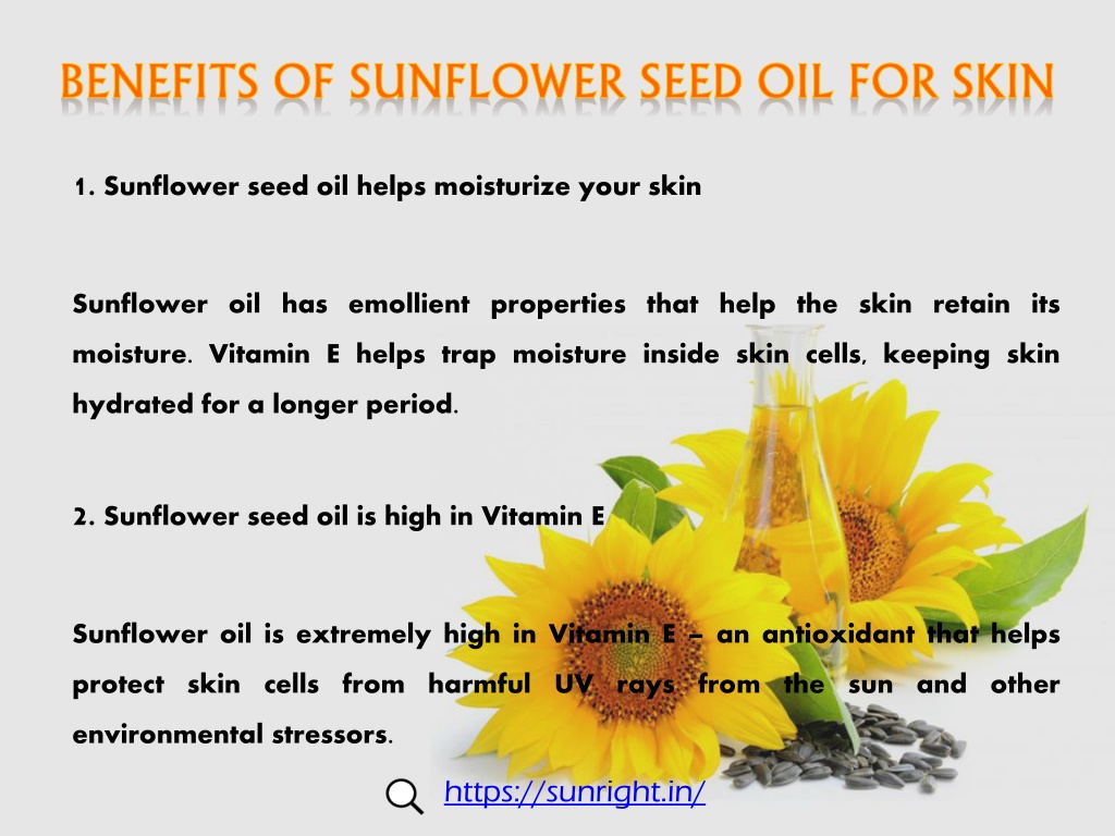 PPT - Benefits of Sunflower Seed Oil for Skin_Sunright PowerPoint ...