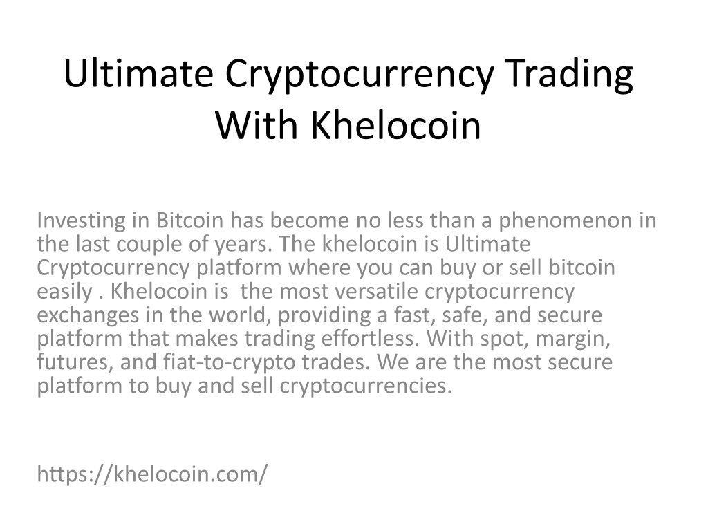 PPT - Ultimate Cryptocurrency Trading With Khelocoin ...