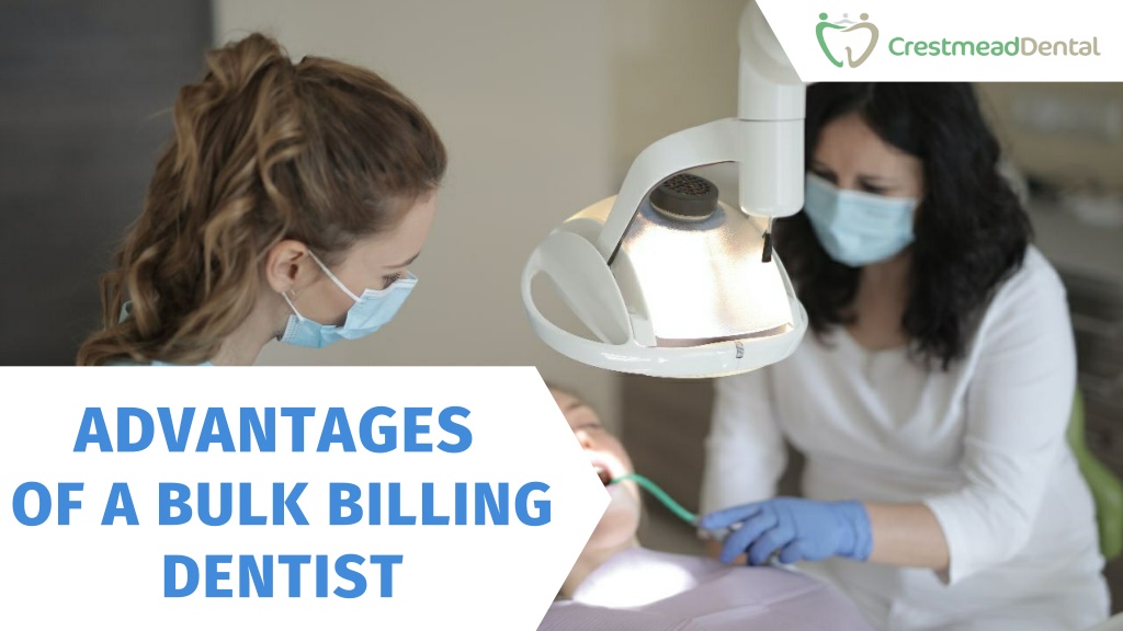 PPT Advantages Of A Bulk Billing Dentist PowerPoint Presentation