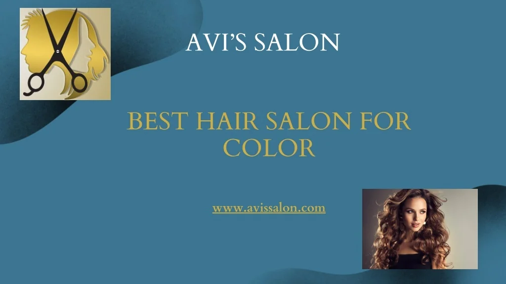 PPT Your Guide To The Best Hair Salons For Color AVI’s Salon