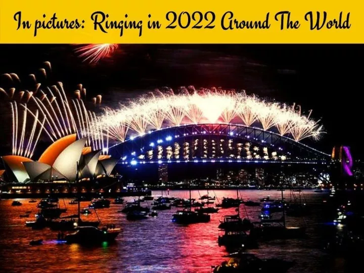in pictures ringing in 2022 around the world n.