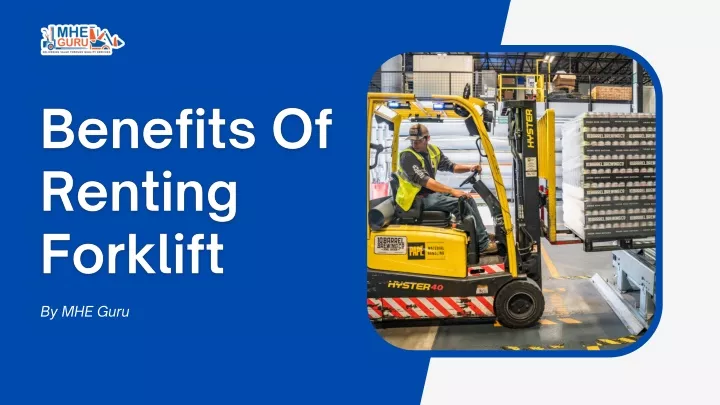 PPT - Benefits Of Renting Forklifts Over Buying! PowerPoint ...