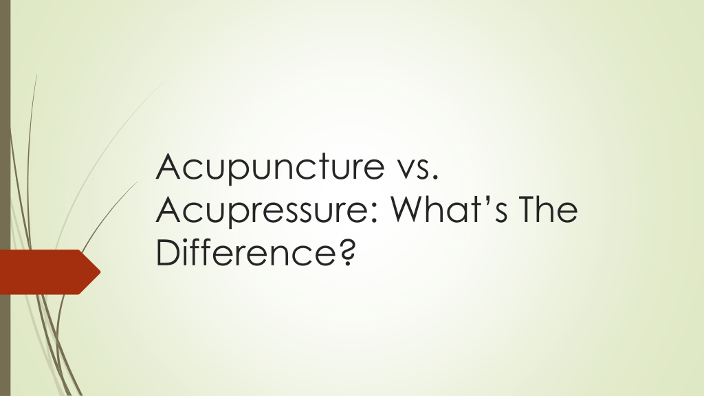 PPT - Acupuncture Vs. Acupressure What’s The Difference PowerPoint ...