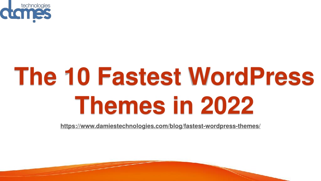 PPT - The 10 Fastest WordPress Themes In 2022 PowerPoint Presentation ...