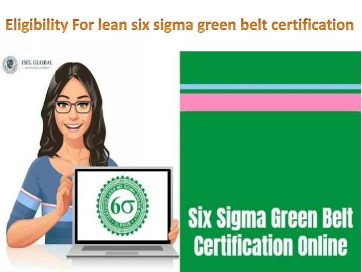 PPT - Eligibility for Lean Six Sigma Green Belt Certification with ISEL ...