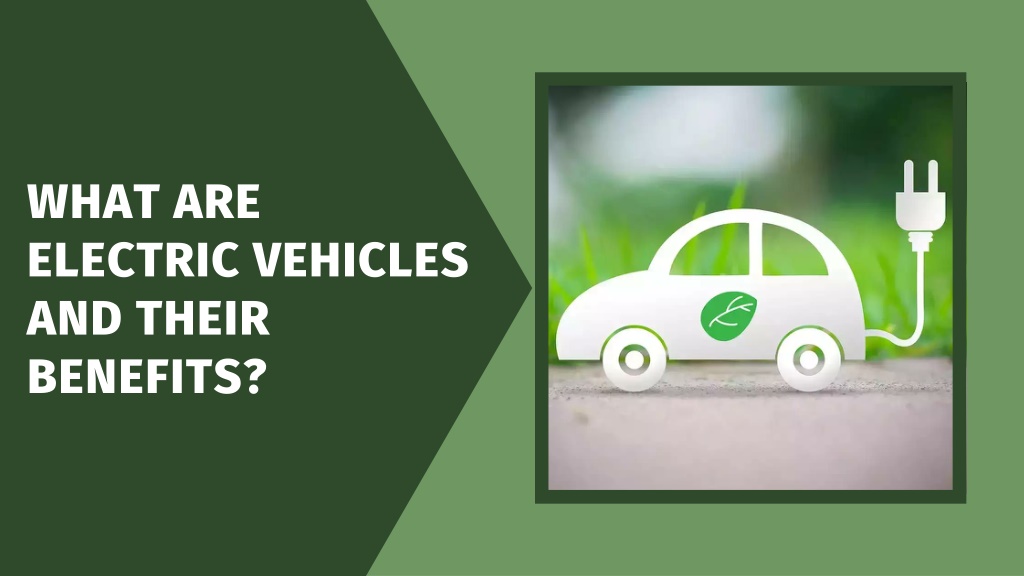 PPT - Cashurdrive Reviews - What are electric vehicles and their ...