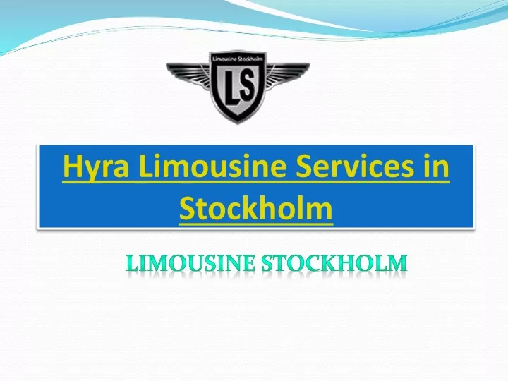 Hyra Limousine Services in Stockholm