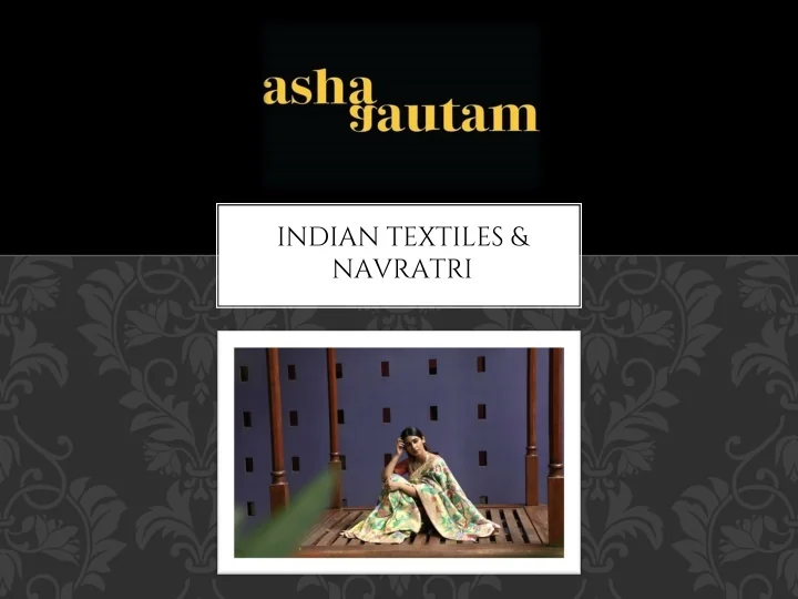 PPT Indian Textiles Navratri PowerPoint Presentation Free Download 