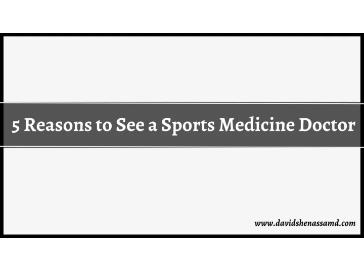 PPT 5 Reasons to See a Sports Medicine Doctor PowerPoint Presentation ID11088340