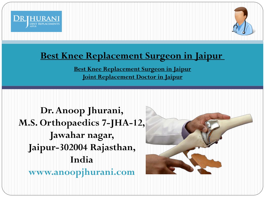 PPT - Best Knee Replacement Surgeon In Jaipur Joint Replacement Doctor ...