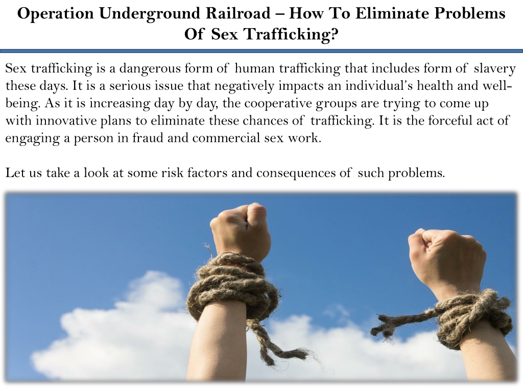 Ppt Operation Underground Railroad How To Eliminate Problems Of Sex Trafficking Powerpoint 2810