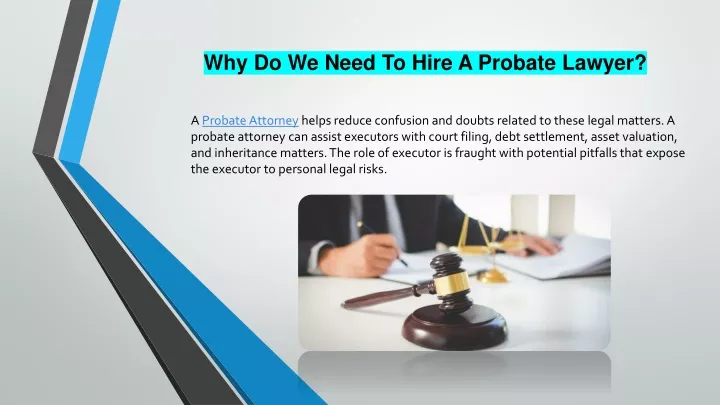 Ppt Why Do We Need To Hire A Probate Lawyer Powerpoint Presentation Id11090268 3098